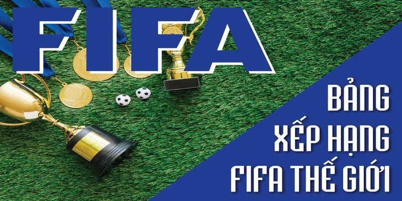 BXH phân cấp các đội tuyển được cập nhật liên tục bởi FIFA